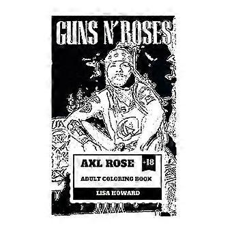 Axl Rose kleurboek voor volwassenen: Guns'n'roses leadzanger en hardrockicoon, AC/DC-zanger en getalenteerde rebellen geïnspireerd kleurboek voor volwassenen