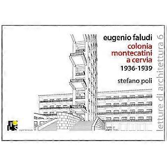 Eugenio Faludis Montecatini Summer Village in Cervia 1936-1938 (Vorträge der Architektur)