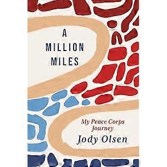 Million Miles : Meine Reise mit dem Friedenskorps
