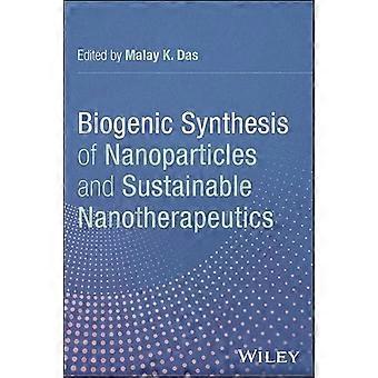 Biogenic Synthesis of Nanoparticles and Sustainable Nanotherapeutics