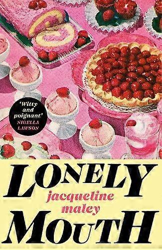 Lonely Mouth - Jacqueline Maley