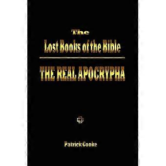 The lost books of the bible the real apocrypha