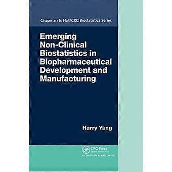 Emerging Non-clinical Biostatistics In Biopharmaceutical Development And Manufac - Harry Yang