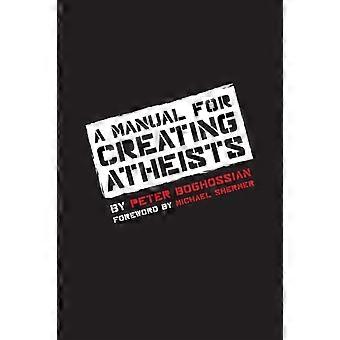 Manual For Creating Atheists - Peter Boghossian - Paperback - en Book