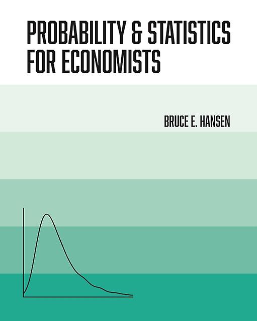 Probability And Statistics For Economists by Bruce Hansen Paperback Book