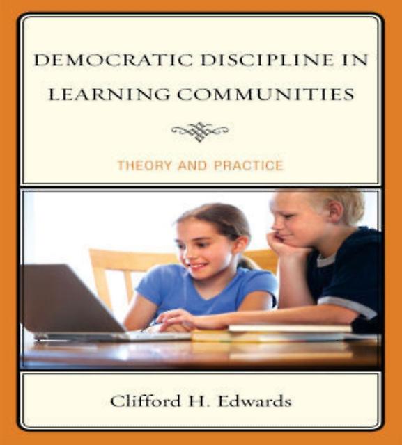 Democratic Discipline In Learning Communities by Clifford H. Edwards Paperback
