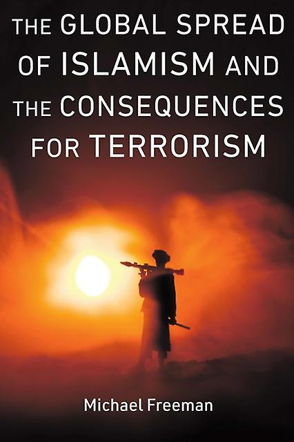 Global Spread Of Islamism And The Consequences For Terrorism by Amina KatorMubarez Paperback Book