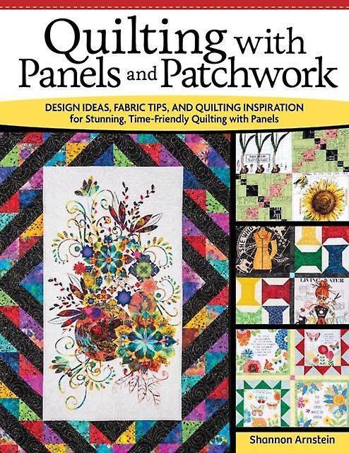 Quilting With Panels And Patchwork by Shannon Arnstein Paperback