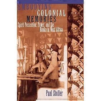 Embodying Colonial Memories