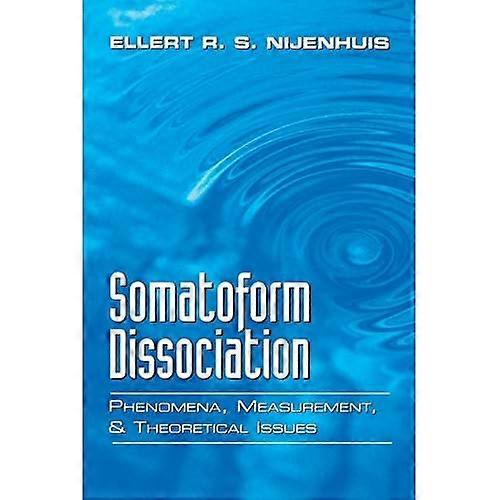 Somatoform Dissociation: Phenomena, Measurement, and Theoretical Issues