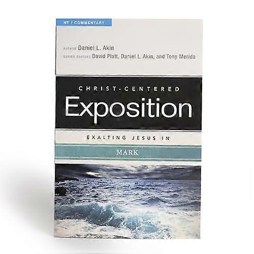 Exalting Jesus in Mark (Christ-Centered Exposition Commentary)