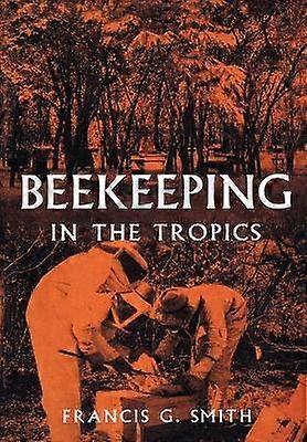Beekeeping in the Tropics