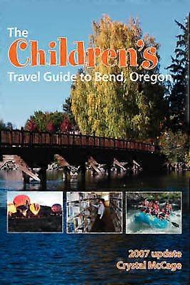 The Children's Travel Guide to Bend Oregon