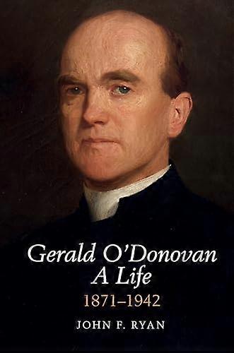Gerald ODonovan A Life 1871 1942
