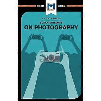 An Analysis of Susan Sontags On Photography
