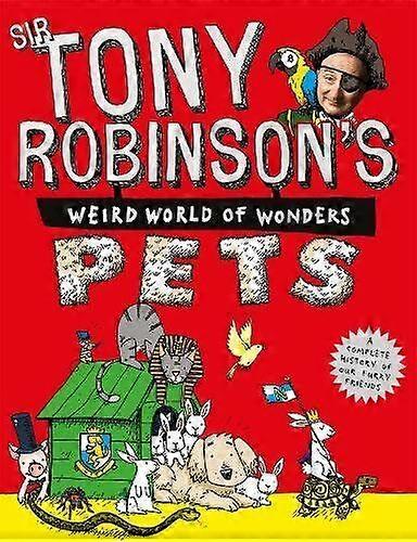 Pets (Sir Tony Robinson's Weird World of Wonders) by Robinson, Sir Tony