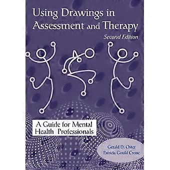Using Drawings In Assessment And Therapy A Guide For Mental Health Professionals - Gerald D. Oster