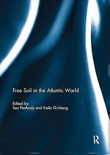 Free Soil in the Atlantic World