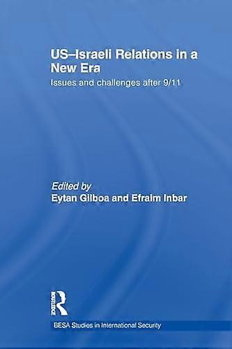US Israeli Relations in a New Era: Issues and Challenges after 9/11