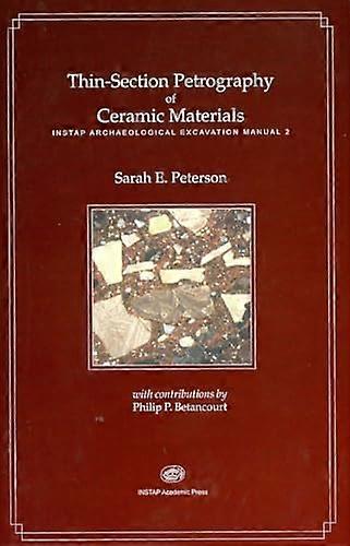 Thin Section Petrography of Ceramic Materials: INSTAP Archaeological Excavation Manual 2
