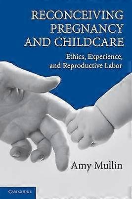 Reconceiving Pregnancy and Childcare