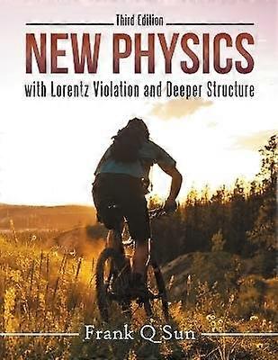New Physics with Lorentz Violation and Deeper Structure (Third Edition)