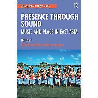 Tilstedeværelse gjennom lyd: Musikk og sted i Øst-Asia (SOAS studier i musikk)