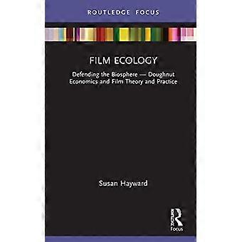 Filmökologie: Verteidigung der Biosphäre - Donut-Ökonomie und Filmtheorie und -praxis