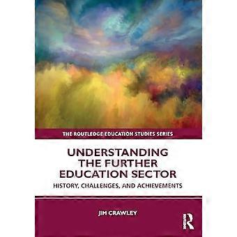 Zrozumienie sektora kształcenia ustawicznego: historia, wyzwania i osiągnięcia (seria badań edukacyjnych Routledge)