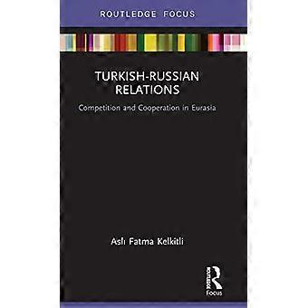 Relations turco-russes : concurrence et coopération en Eurasie