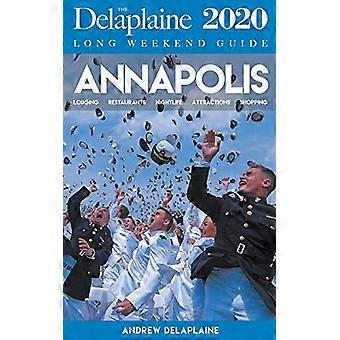 Annapolis - Przewodnik po długim weekendzie Delaplaine 2020