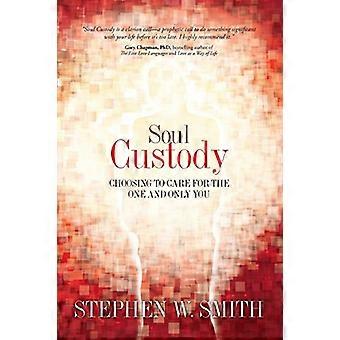 Soul Custody: Velge å ta vare på den ene og eneste du