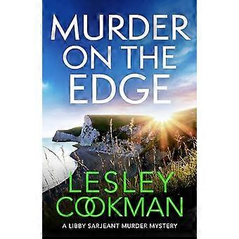 Mord am Rande: Ein verdrehtes und völlig süchtig machendes Mysterium (Eine Libby Sarjeant Murder Mystery Series)