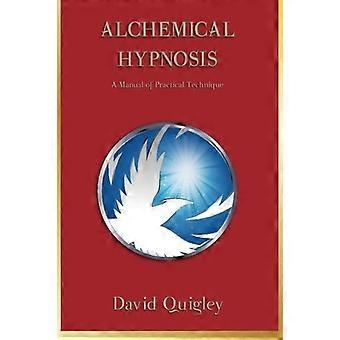 Alkemisk hypnos: En handbok för praktisk teknik