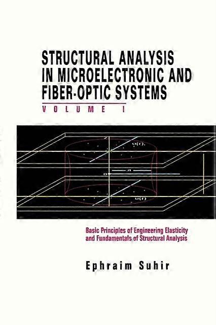 Structural Analysis In Microelectronic And Fiber-optic Systems Volume I Basic Pr - Ephraim Suhir - Paperback - en Book