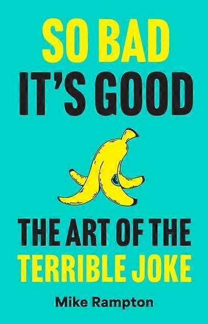 So Bad Its Good - Mike Rampton