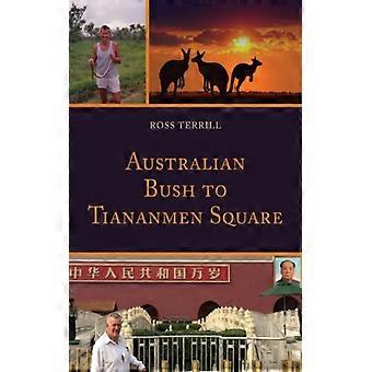 Australian Bush To Tiananmen Square - Ross Terrill - Paperback - English Book - History