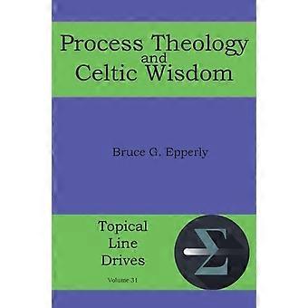 Process Theology And Celtic Wisdom - Bruce G Epperly - Paperback - en Book
