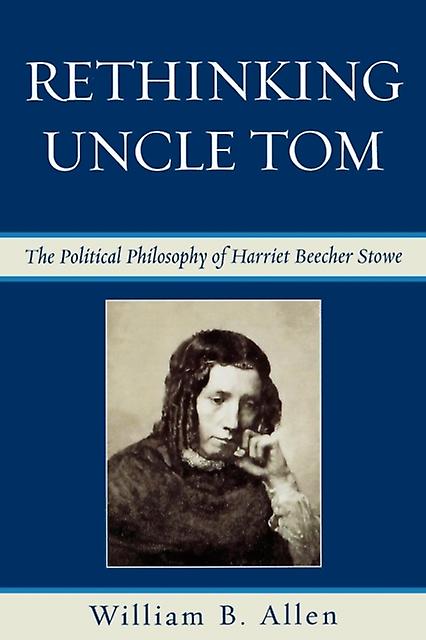 Rethinking Uncle Tom by William B. Allen Paperback Book