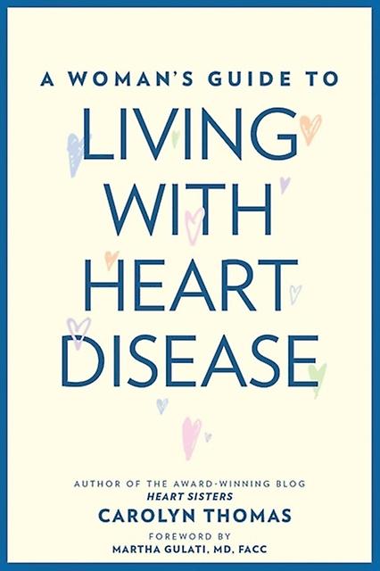 A Womans Guide To Living With Heart Disease by Carolyn Thomas Paperback Book