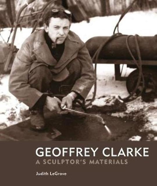Geoffrey Clarke by Judith LeGrove Hardback Book