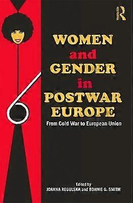Women and Gender in Postwar Europe