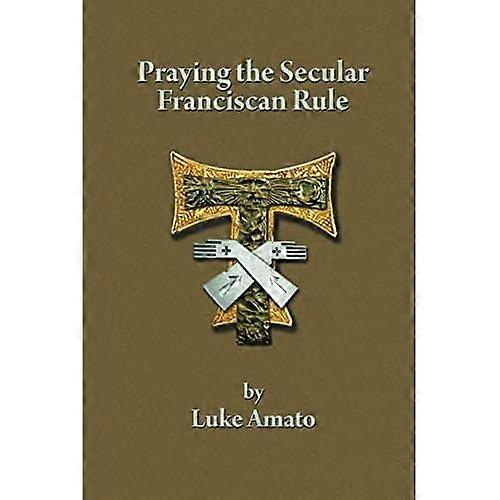 Praying the Secular Franciscan Rule