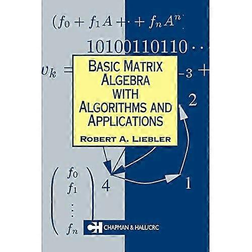 Basic Matrix Algebra with Algorithms and Applications