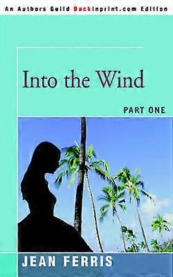 Into the Wind Part One American Dreams