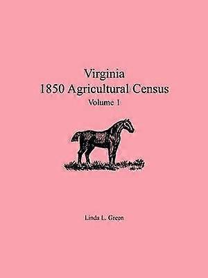 Virginia 1850 Agricultural Census Volym 1 Volym 1