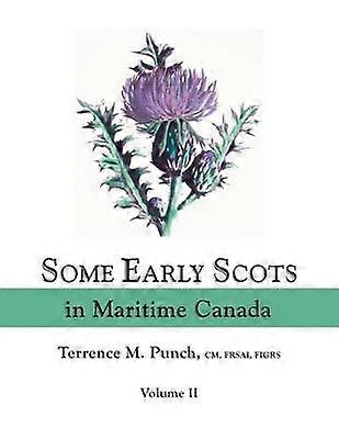Some Early Scots in Maritime Canada Volume II 2