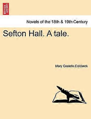 Sefton Hall A tale