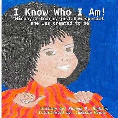 I Know Who I Am! - Michayla learns just how special she was created to be