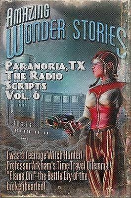 Paranoria TX  The Radio Scripts Vol 6